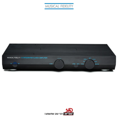 A1 - מגבר סטריאו משולב של Musical Fidelity ב-"פיוז סטריאו"