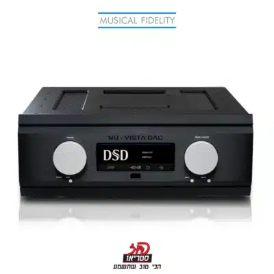 Nu-Vista DAC - ממיר דיגיטל לאנלוג של Musical Fidelity בפיוז סטריאו